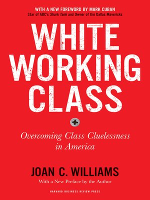 cover image of White Working Class, With a New Foreword by Mark Cuban and a New Preface by the Author